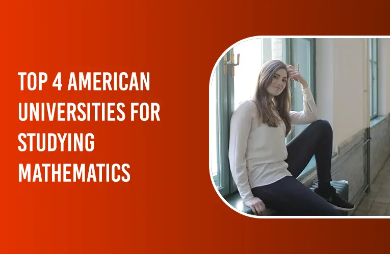 TOP 4 AMERICAN UNIVERSITIES FOR STUDYING MATHEMATICS