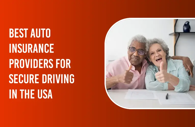 BEST AUTO INSURANCE PROVIDERS FOR SECURE DRIVING IN THE USA